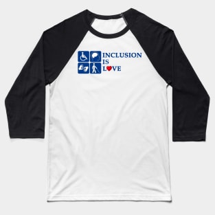 inclusion is love Baseball T-Shirt